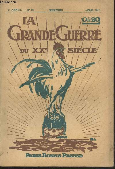 La Grande Guerre du XXe sicle 2me anne n15 . Sommaire : Belle figure de prtre-soldat - Les plus belles pages du livre d'or de l'arme - Le torpillage du croiseur cuirass 