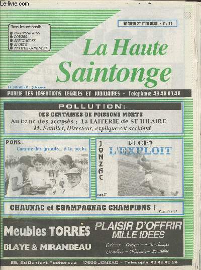 La Haute Saintonge n21 Samedi 27 mai 1989 publie les insertions lgales et judiciaires. Sommaire : Chaunac et Champagnac champions ! - Pollution : Des centaines de poissons morts. Au banc des accuss : La laiterie de St Hilaire - etc.