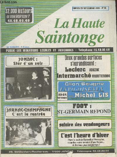 La Haute Saintonge n38 Samedi 23 septembre 1989 publie les insertions lgales et judiciaires. Sommaire : Foot St-Germain rpond - Salaire des vendangeurs - Jonzac: Star d'un soir - C'est l'heure d'hiver - Mode - etc.