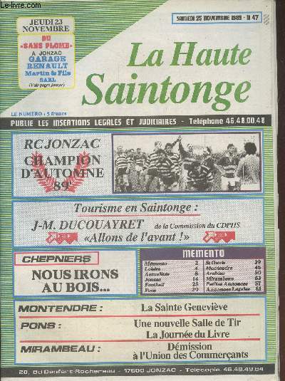 La Haute Saintonge n47 Samedi 25 novembre 1989 publie les insertions lgales et judiciaires. Sommaire : Montendre : La Sainte Genevive - Pons : Une nouvelle salle de tir, La journe du livre - Mirambeau : Dmission  l'Union des commerants - etc.