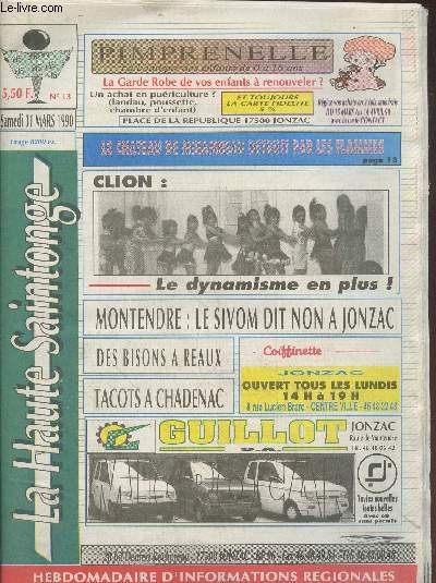 La Haute Saintonge n13 Samedi 31 mars 1990. lgales et judiciaires. Sommaire : Montendre : Le Sivom dit non  Jonzac - Tacots  Chadenac - Clion : Le dynamisme en plus ! - Le Chteau de Mirambeau dtruit par les flammes - etc.