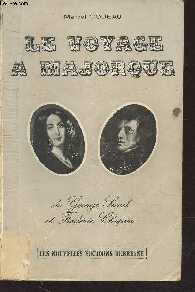 Le voyage  Majorque de George Sand et Frdric Chopin - Octobre 1838 - Mai 1839