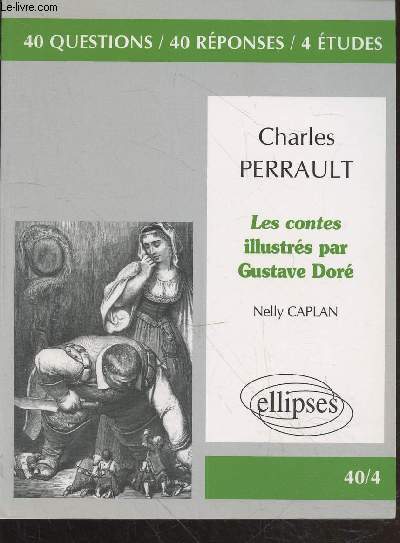 Les contes illustrs par Gustave Dor : 40 questions - 40 rponses - 4 tudes (Collection : 