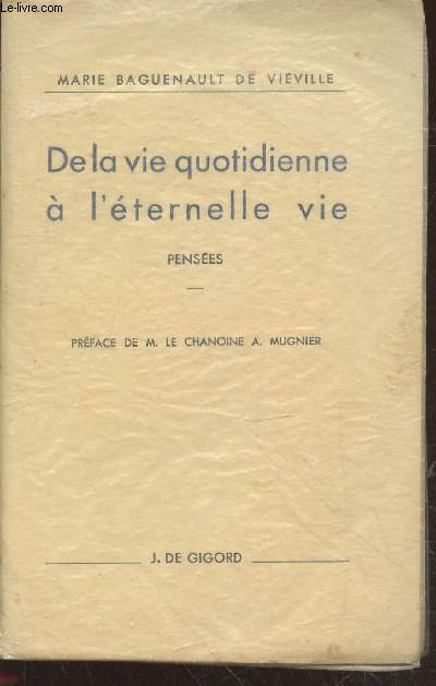 De la vie quotidienne  l'ternelle vie : Penses.