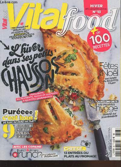Vital Food n13 Dc/Janv/Fev 2017-18 : L'hiver dans ses petits chaussons croquants ou fondants, pleins de surprises - 9 recettes gourmandes. Sommaire : Je cuisine les flocons d'avoine Quaker - Bien conserver son vin, tout un art - La choucroute l'aliment