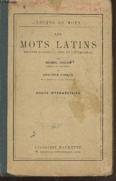 Les mots latins groups d'aprs le sens et l'tymologie : Cours intermdiaire (Collection : 