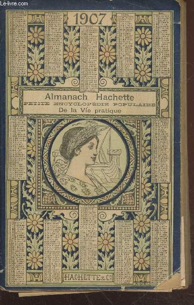 Almanach Hachette 1907 : Petite encyclopédie de la vie pratique