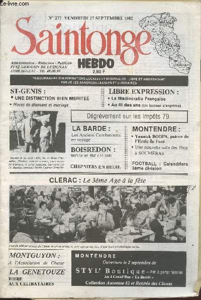 Saintonge Hebdo n277 Vendredi 27 septembre 1982. Sommaire: La Barde : Les anciens combattants en voyage - Montendre : Yannick Bodin patron de l'cole de foot - Cheniers en deuil - Montguyon : A l'association de chasse - St Genis : Noces de diamant etc.