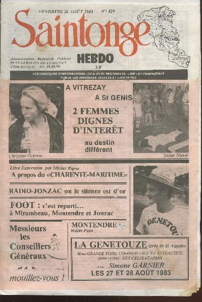 Saintonge Hebdo n329 Vendredi 26 aot 1983. Sommaire: A Vitrezay  St Genis : deux femmes dignes d'intret au destin diffrents Christine Ockrent et Soeur Nicole - Montendre : water-polo - A propos de la visite triomphale de 