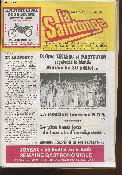 La Saintonge Hebdo n638 Jeudi 27 juillet 1989. Sommaire: Evelyne Leclerc et Montguyon reoivent le Monde - La piscine lance un SOS - Le plus beau jour de leur vie d'enseignants - Archiac : Succs de la premire foire-expo - Bedenac etc.