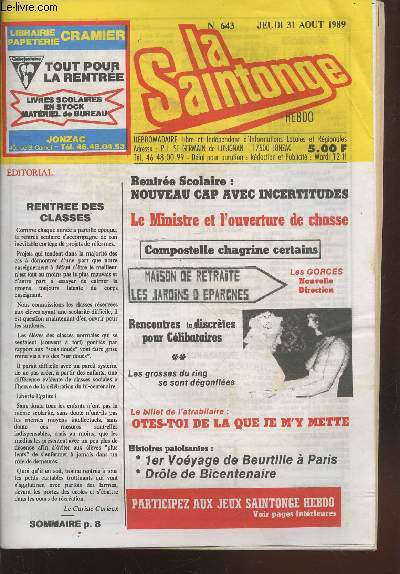La Saintonge Hebdo n643 Jeudi 31 aot 1989. Sommaire: Rentre scolaire nouveau cap avec incertitudes - Le ministre et l'ouverture de la chasse - Compostelle chagrine certains - Rencontres indiscrtes pour Clibataires - etc.
