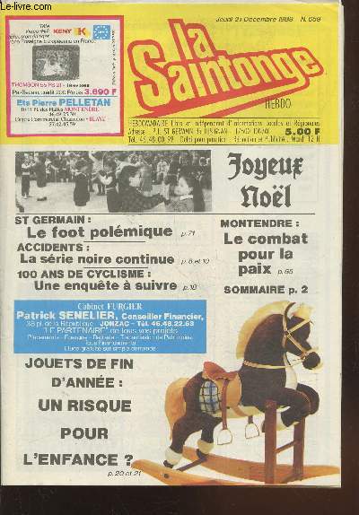 La Saintonge Hebdo n659 Jeudi 21 dcembre 1989.Sommaire: St Germain : Le foot fait polmique - Montendre : Le combat pour la paix - Jouets de fin d'anne : un riques pour l'enfance ? - Accidentes : La srie noire continue - Montguyon : Stage tourisme etc