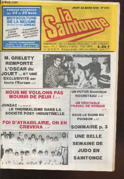 La Saintonge Hebdo n672 Jeudi 22 mars 1990. Sommaire: Nous ne voulons pas mourir de peur - M. Grelety remporte l'oscar du jouet et une exclusivit sur toute l'Europe - Sous le signe du poisson - Un futur Dominique Rocheteau - etc.