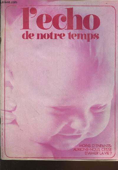 L'Echo de notre temps n118 Octobre 1976. Moins d'enfants : aurions-nous cess d'aimer la vie ? Sommaire : Les inconnues de la rentre - Un fait en Sologne : L'agriculture aux abois - Quand les Anglais font bouger les Bretons - etc.