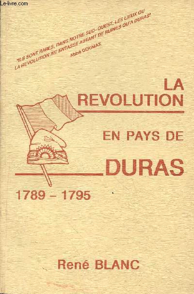 La rvolution en pays de Duras 1789 - 1795