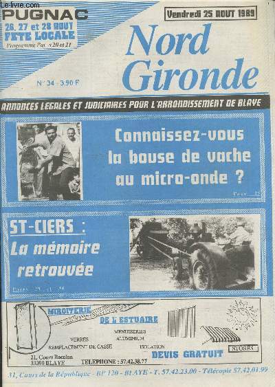 Nord Gironde n34 Vendredi 25 aot 1989 - Hebdomadaire - IAnnonces lgales et judiciaires pour l'arrondissement de Blaye. Sommaire : Connaissez-vous la bouse de vache au mircro-onde ? - St-Ciers : La mmoire retrouve - Football - La fte  Anglade - etc