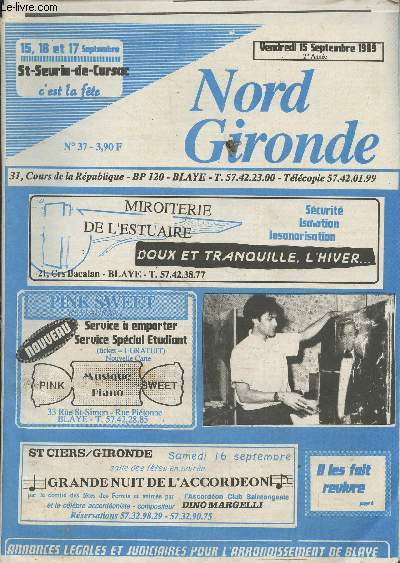 Nord Gironde n37 Vendredi 15 septembre 1989 - Hebdomadaire - Annonces lgales et judiciaires pour l'arrondissement de Blaye. Sommaire : Visite de la ponderie du Blayais - La fte  Saint-Androny - Repas pour l'espoir - Matre d'cole trop calin etc.