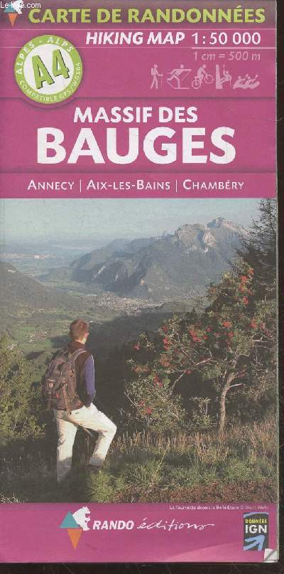 Massif des Bauges (Alpes A4) : Annecy - Aix-les-Bains - Chambry. Hiking Map 1:50 000 (1cm = 500m)