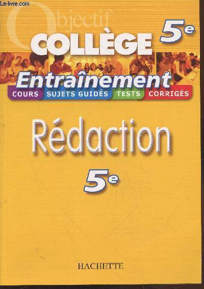 Objectif collge : 5e Entranement Rdaction (Collection : 