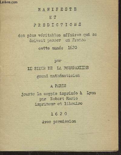 Manifeste et prdictions des plus vritables affaires qui se doivent passer en France cette anne 1620