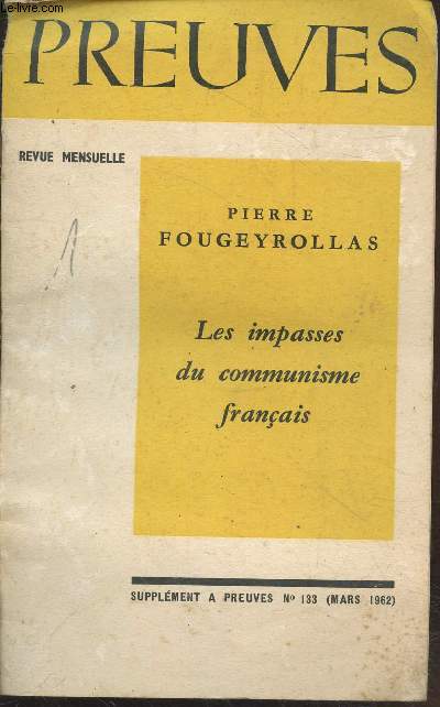 Preuves. Supplment  Preuves n133 (Mars 1962) : Les impasses du communisme franais