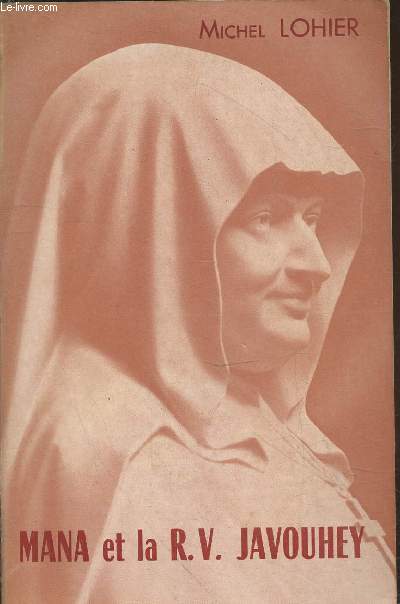 Mana et la R.V. Javouhey : Dbut de la colonisation, ses checs, oeuvre mancipatrice de la Mre Jahouvey, suprieure de la Congrgation des soeurs de Saint-Joseph de Cluny