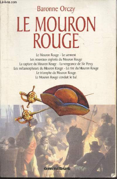 Le Mouron Rouge - Le Serment - Les nouveaux exploirts du Mouron Rouge - La capture du Mouron Rouge - La vengeance de Sir Percy - Les mtamorphoses du Mouron Rouge - Le rire du Mouron Rouge - Le triomphe du Mouron Rouge - Le Mouron Rouge conduit le bal