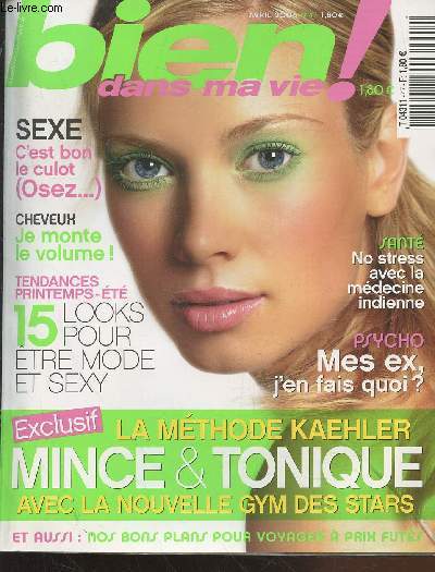 Bien dans ma vie ! n47 Avril 2006. Sommaire : Sexe : C'est bon le culot - Cheveux : Je monte le volume - No stress avec la mdecine indienne - Nos bons plans pour voyager  prix futs - Mes ex j'en fais quoi ? - Nos objets disent tout de nous - etc.