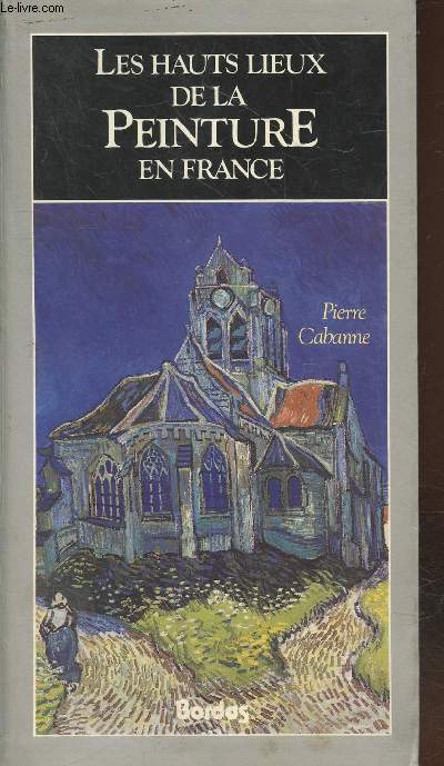 Les Hauts lieux de la peinture en France (Collection : 