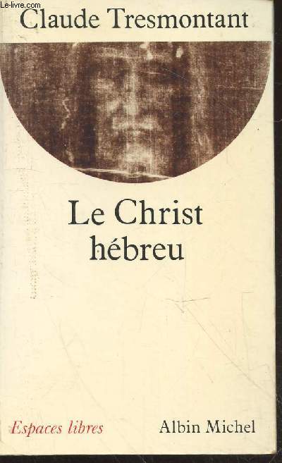 Le Christ Hebreu : La langue et l'ge des Evangiles (Collection : 