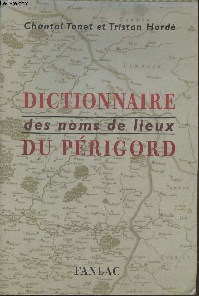 Dictionnaire des noms de lieux du Prigord