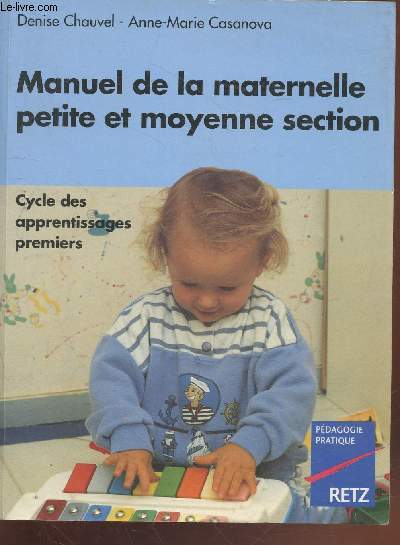 Manuel de la maternelle, petite et moyenne section : Cycle des apprentissages premiers (Collection : 