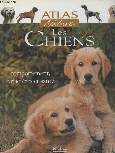 Les Chiens : Comportement, caractres et sant