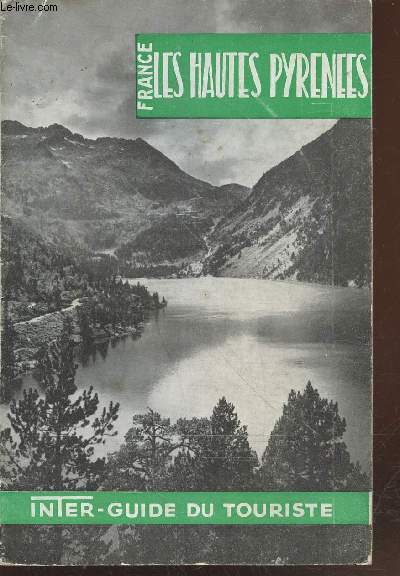 Les Hautes-Pyrnes : Inter-guide du tourisme - Guide officiel du comit dpartemental de tourisme.