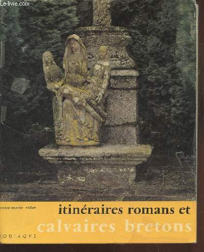Itinraires romans en Bretagne et calvaires bretons (Collection : 