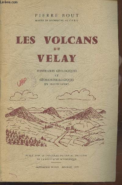 Les volcans du Velay : Itinraires gologiques et gomorphologiques en Haute-Loire (Avec envoi d'auteur)