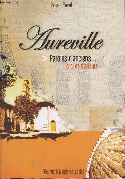 Aureville, Paroles d'anciens d'ici et d'ailleurs