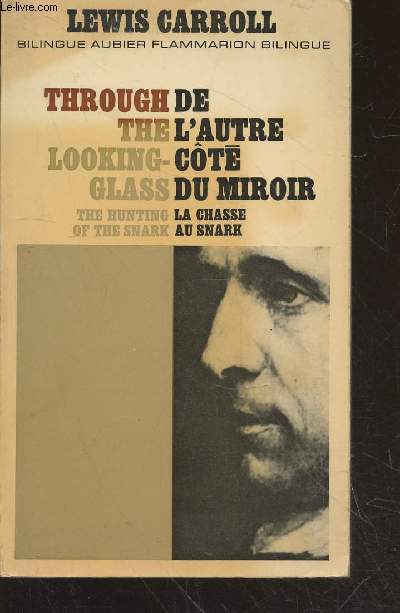 De l'autre cot du miroir et de qu'Alice y trouva - La chasse au snark / Through the looking-glass - The hunting of the Snark (Ouvrage bilingue)