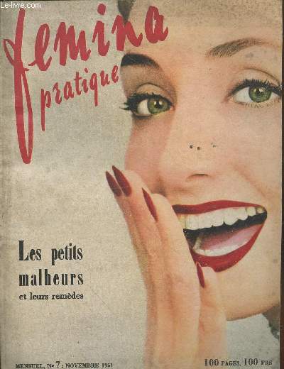 Femina pratique 1re anne n7 Novembre 1951 : Les petits malheurs et leurs remdes. Sommaire : J'ai mauvaise mine - Disparus, le compteur et le porte manteau - Tricots - Astrologie - Les repas en 10, en 20 en 30 minutes - etc.