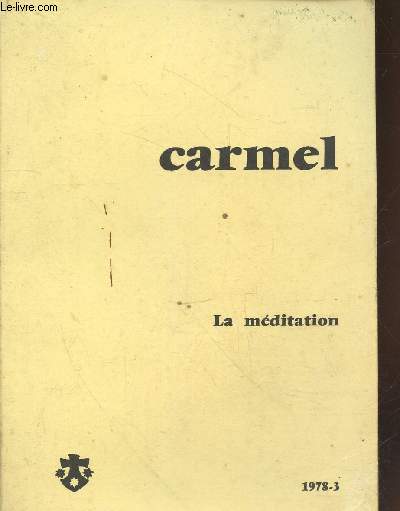 Carmel n3 - 1978 : La mditation. Sommaire : La mditation aujourd'hui par Guy Gaucher - Mditant jour et nuit la loi du Seigneur par Jean Levque - Thrse d'Avila contre la recherche du 