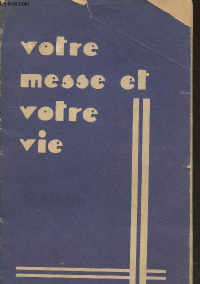 A tous les chrtiens : Votre messe et votre vie