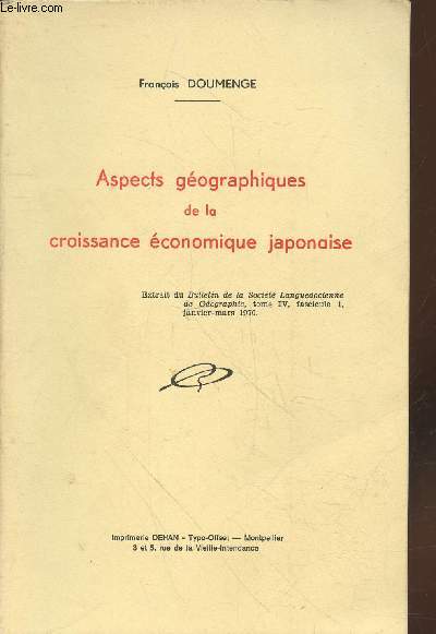 Tir  part Bulletin de la Socit Languedocienne de Gographie Tome 4 Fascicule 1 Janvier-Mars 1970 : Aspects gographiques de la croissance conomique japonaise