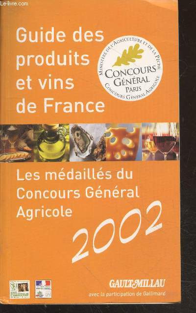 Guide des produits et vins de France : Les mdaills du Concours Gnral Agricole 2002
