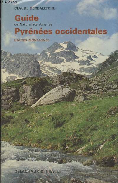 Guide du Naturaliste dans les Pyrnes occidentales - Hautes Montagnes