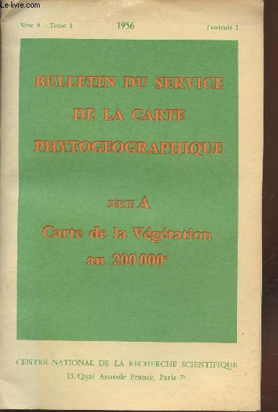 Bulletin du service de la carte phytogographique Srie A Tome 1 Fascicule 1 - Carte de la vgtation au 200 000e. Sommaire : La carte de la vgtation dans les Alpes par P. Ozenda - Vgtation et facteurs edaphiques en Grsigne par D. Lavergne - etc.