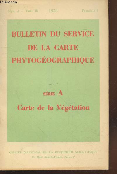 Bulletin du service de la carte phytogographique Srie A Tome 3 Fascicule 1- 1958. Sommaire : L'emploi des couleurs en cartographie par H. Gaussen - Notice dtaille de la feuille bni-abbs (coupure spciale) de la carte de la vgtation etc.