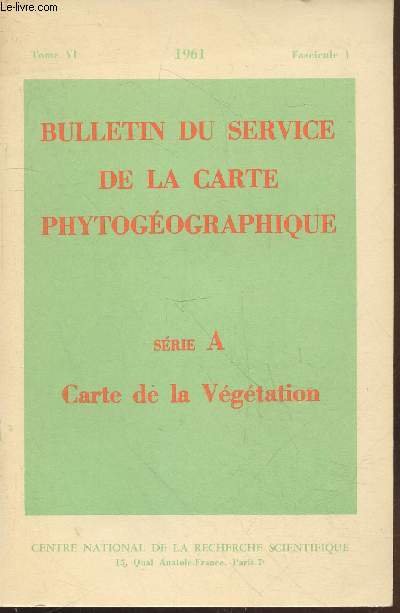 Bulletin du service de la carte phytogographique Srie A Tome 6 Fascicule 1 - 1961 - Carte de la vgtation