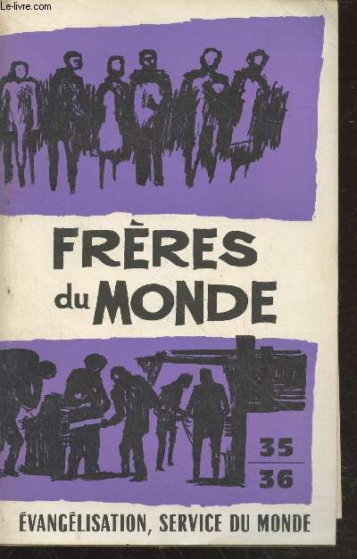 Frres du Monde n35-36 : Evanglisation, Service du monde. Sommaire : La trs catholique rpublique dominicaine - L'enseignement de Paul VI - La politique trangre du gaullisme par Jacques Amalric - etc.