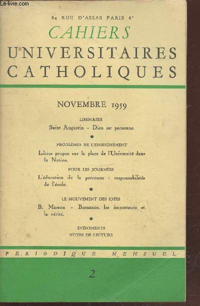 Cahiers Universitaires Catholiques n2 Novembre 1959. Sommaire : L'dcuation de la personne responsabilits de l'cole - Dieu est personne Saint Augustin - Bernanos les imposteurs et la vrit par B. Masson -etc.