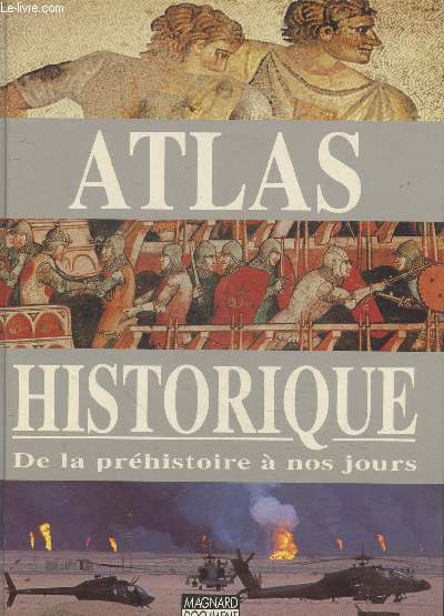 Atlas historique : De la prhistoire  nos jours